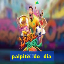 palpite do dia para hoje